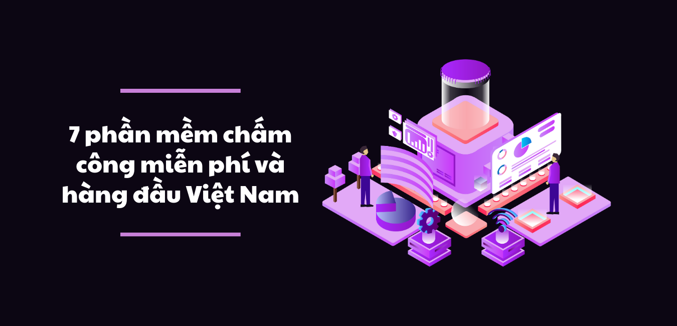 ✅ 7 phần mềm chấm công miễn phí và hàng đầu Việt Nam - Tanca